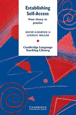 Establishing Self-Access: From Theory to Practice by Gardner, David