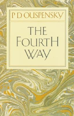 The Fourth Way by Ouspensky, P. D.
