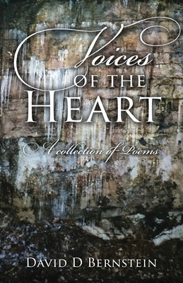 Voices of the Heart: A Collection of Poems by Bernstein, David D.