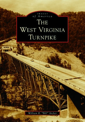 The West Virginia Turnpike by Archer, William R.