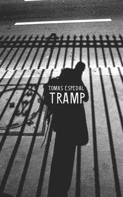 Tramp: Or the Art of Living a Wild and Poetic Life by Espedal, Tomas
