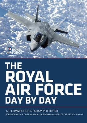 The Royal Air Force Day by Day by Pitchfork, Graham