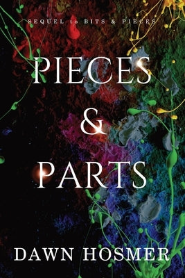 Pieces & Parts by Hosmer, Dawn