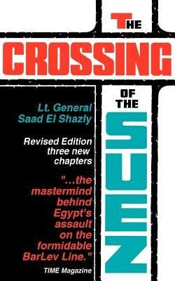 The Crossing of the Suez by Shazly, Saad El