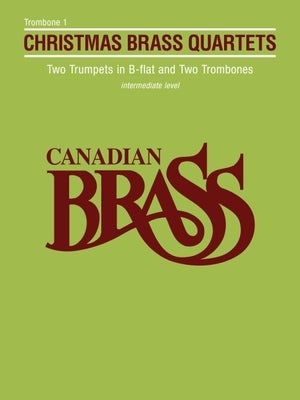 Canadian Brass Christmas Quartets: Trombone 1 Part by 