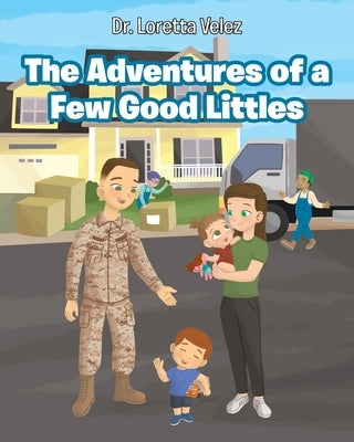 The Adventures of a Few Good Littles by Velez, Loretta