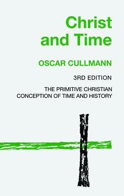 Christ and Time, 3rd Edition by Cullmann, Oscar