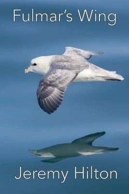 Fulmar's Wing by Hilton, Jeremy