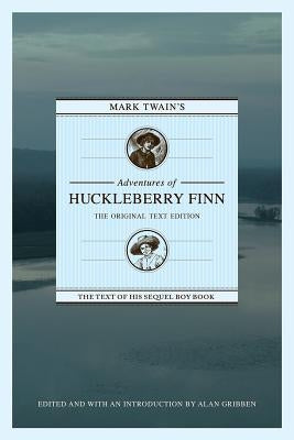 Mark Twain's Adventures of Huckleberry Finn: The Original Text Edition by Gribben, Alan