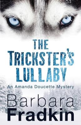 The Trickster's Lullaby: An Amanda Doucette Mystery by Fradkin, Barbara