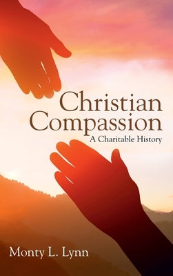 Christian Compassion by Lynn, Monty L.