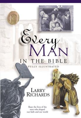 Every Man in the Bible: Everything in the Bible Series by Richards, Larry