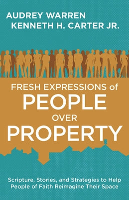 Fresh Expressions of People Over Property by Warren, Audrey