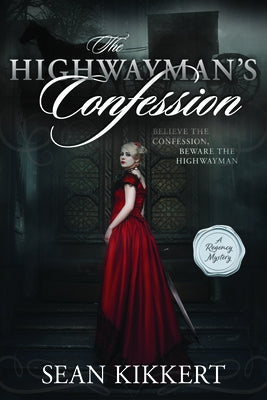 The Highwayman's Confession by Kikkert, Sean