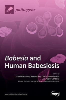 Babesia and Human Babesiosis by Montero, Estrella