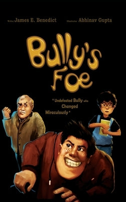 Bully's Foe by Benedict, James E.