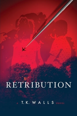 Retribution by Walls, T. K.