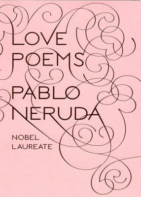 Love Poems by Neruda, Pablo