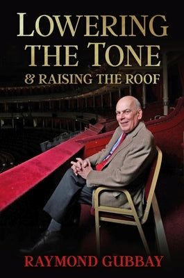 Lowering the Tone & Raising the Roof by Gubbay, Raymond