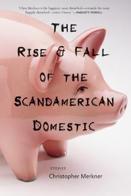 The Rise & Fall of the Scandamerican Domestic by Merkner, Christopher