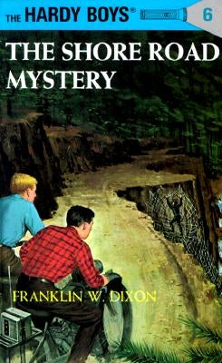 Hardy Boys 06: The Shore Road Mystery by Dixon, Franklin W.