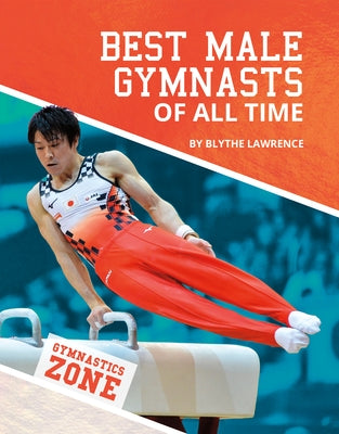Best Male Gymnasts of All Time by Lawrence, Blythe