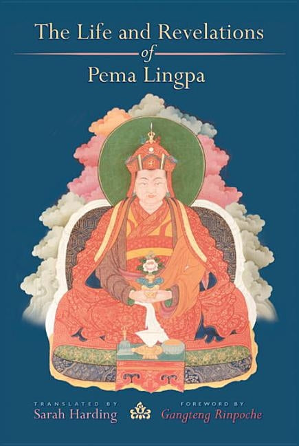 The Life and Revelations of Pema Lingpa by Harding, Sarah