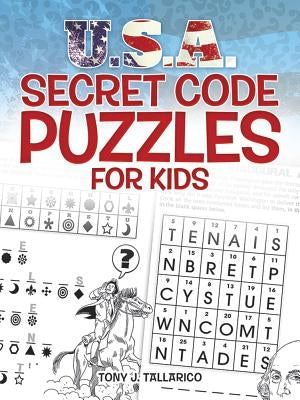 U.S.A. Secret Code Puzzles for Kids by Tallarico, Tony J.