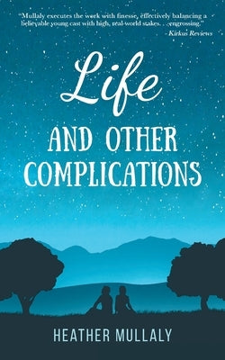 Life and Other Complications by Mullaly, Heather