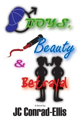 Boys, Beauty & Betrayal by Conrad-Ellis, Jc
