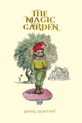 The Magic Garden by Lightfoot, Dennis