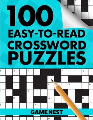 100 Easy-To-Read Crossword Puzzles: Challenge Your Brain by Nest, Game