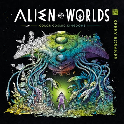 Alien Worlds: Color Cosmic Kingdoms by Rosanes, Kerby
