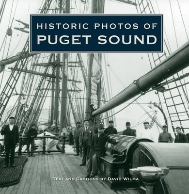 Historic Photos of Puget Sound by Wilma, David