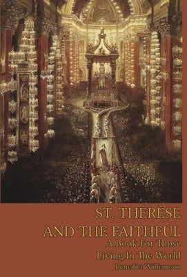 St. Therese and the Faithful by Williamson, Benedict