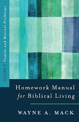 A Homework Manual for Biblical Living Vol. 2 by Mack, Wayne