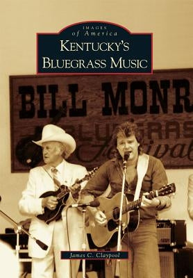 Kentucky's Bluegrass Music by Claypool, James C.