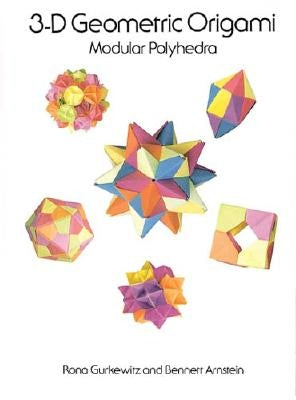3-D Geometric Origami by Gurkewitz, Rona