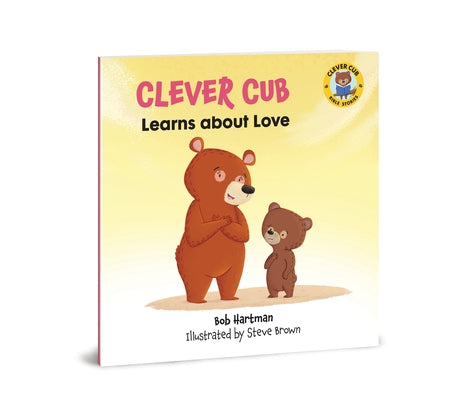 Clever Cub Learns about Love by Hartman, Bob