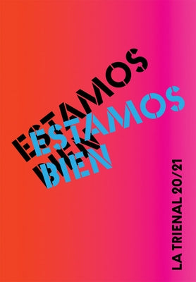 Estamos Bien: La Trienal 20/21 by Alba, Elia