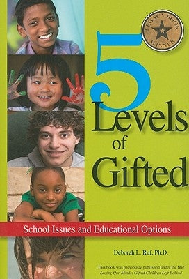 5 Levels of Gifted: School Issues and Educational Options by Ruf, Deborah
