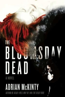 The Bloomsday Dead by McKinty, Adrian
