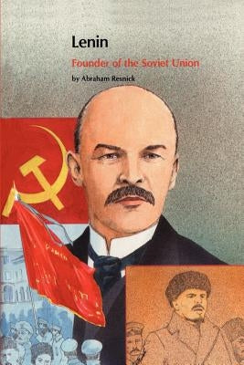 Lenin: Founder of the Soviet Union by Resnick, Abraham