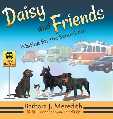 Daisy and Friends Waiting for the School Bus by Meredith, Barbara J.