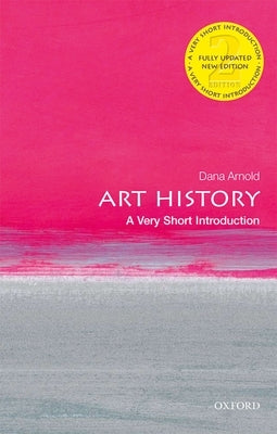 Art History: A Very Short Introduction by Arnold, Dana