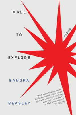 Made to Explode: Poems by Beasley, Sandra