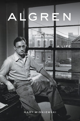 Algren: A Life by Wisniewski, Mary