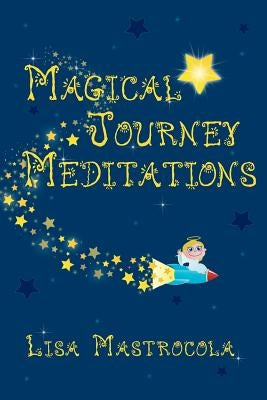Magical Journey Meditations by Mastrocola, Lisa