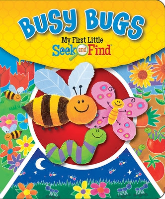 Busy Bugs: My First Little Seek and Find by Sequoia Children's Publishing