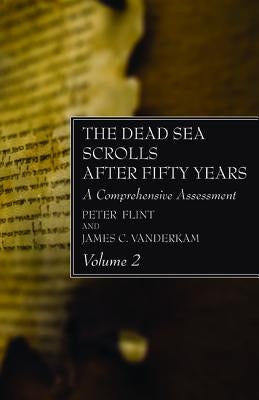 The Dead Sea Scrolls After Fifty Years, Volume 2 by Flint, Peter